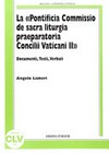 La "Pontificia Commissio de Sacra Liturgia Praeparatoria Concilii Vaticani II" : documenti, testi, verbali /