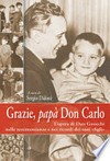 Grazie, papà don Carlo : l'opera di don Gnocchi nelle testimonianze e nei ricordi dei suoi "figli" /