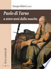 Paolo di Tarso a 2000 anni dalla nascita /