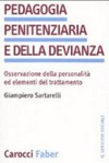 Pedagogia penitenziaria e della devianza : osservazione della personalità ed elementi del trattamento /