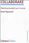Collaborare : metodi partecipativi per il sociale /