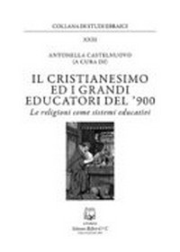 Il cristianesimo ed i grandi educatori del '900 : le religioni come sistemi educativi /