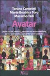 Avatar : dislocazioni mentali, personalità tecno-mediate, derive autistiche e condotte fuori controllo /