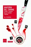 Anatomia del crimine : storie e segreti delle scienze forensi /