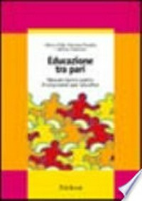 Educazione tra pari : manuale teorico-pratico di empowered peer education /