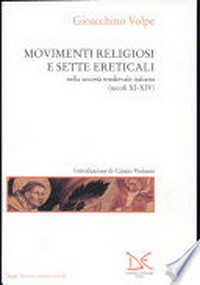 Movimenti religiosi e sette ereticali nella società medievale italiana (secoli XI-XIV) /