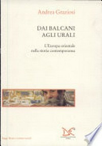 Dai Balcani agli Urali : l'Europa orientale nella storia contemporanea /