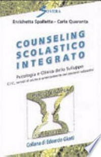 Counseling scolastico integrato : psicologia e clinica dello sviluppo, C.I.C., servizi di aiuto e orientamento /