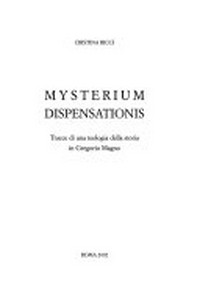 Mysterium dispensationis : tracce di una teologia della storia in Gregorio Magno /