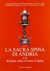 La Sacra Spina di Andria e le reliquie della Corona di spine /