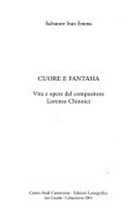 Cuore e fantasia : vita e opere del compositore Lorenzo Chinnici /