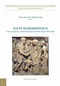 Ius et matrimonium II : temi processuali e sostanziali alla luce del motu proprio "Mitis Iudex Dominus Iesus" /