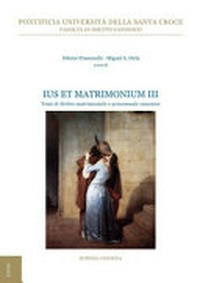 Ius et matrimonium III : temi di diritto matrimoniale e processuale canonico /