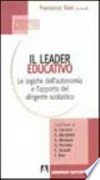 Il leader educativo : le logiche dell'autonomia e l'apporto del dirigente scolastico /
