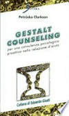 Gestalt counseling : per una consulenza psicologica proattiva nella relazione d'aiuto /