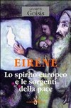 Eiréne : lo spirito europeo e le sorgenti della pace /