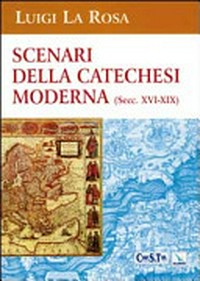 Scenari della catechesi moderna (secc. XVI-XIX) /