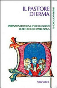 Il pastore di Erma ; prefazione di mons. Enrico Galbiati ; introduzione, traduzione e commento di Giorgio De Capitani.