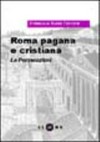 Roma pagana e cristiana : le persecuzioni /