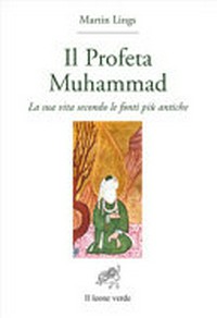 Il profeta Muhammad : la sua vita secondo le fonti più antiche /
