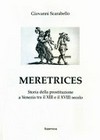 Meretrices : storia della prostituzione a Venezia dal XIII al XVIII secolo /