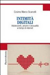 Intimità digitali : adolescenti, amore e sessualità ai tempi di internet /