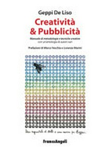 Creatività & pubblicità : manuale di metodologie e tecniche creative /