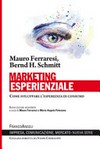 Marketing esperienziale : come sviluppare l'esperienza di consumo /