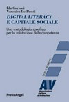 Digital literacy e capitale sociale : una metodologia specifica per la valutazione delle competenze /