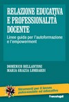 Relazione educativa e professionalità docente : linee guida per l'autoformazione e l'empowerment /