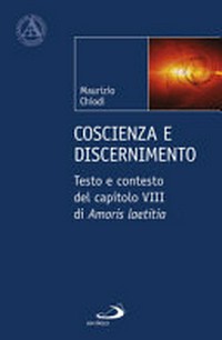 Coscienza e discernimento : testo e contesto del capitolo VIII di Amoris laetitia /