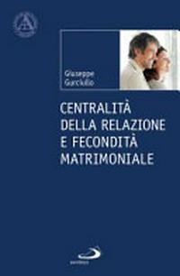 Centralità della relazione e fecondità matrimoniale /