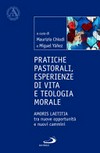 Pratiche pastorali, esperienza di vita e teologia morale : Amoris laetitia tra nuove opportunità e nuovi cammini /