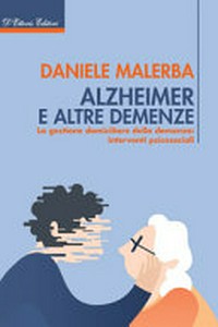 Alzheimer e altre demenze : la gestione domiciliare della demenza : interventi psicosociali /