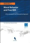 Moral behavior and free will : a neurobiological and philosophical approach /