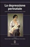 La depressione perinatale : aspetti clinici e di ricerca sulla genitorialità a rischio /
