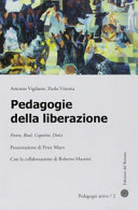 Pedagogie della liberazione : Freire, Boal, Capitini, Dolci /