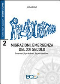 Migrazioni, emergenza del XXI secolo : i numeri, i problemi, le prospettive /