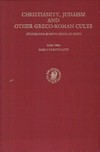 Cristianity, Judaism and others Greco-Roman cults : studies for Morton Smith at sixty /