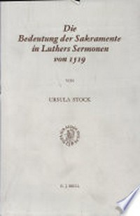 Die Bedeutung der Sakramente in Luthers Sermonen von 1519 /