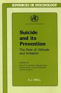 Suicide and its prevention : the role of attitude and imitation /