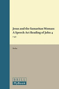 Jesus and the Samaritan woman : a speech act reading of John 4:1-42 /