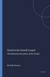 David in the fourth Gospel : the Johannine reception of the psalms /