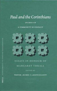 Paul and the Corinthians : studies on a community in conflict : essays in honour of Margaret Thrall /