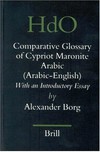 A comparative glossary of Cypriot Maronite Arabic (Arabic-English) : with an introductory essay /