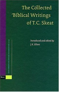 The collected biblical writings of T.C. Skeat /