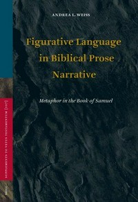 Fiigurative language in biblical prose narrative : metaphor in the book of Samuel /