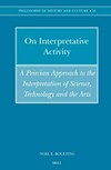 On interpretative activity : a Peircian approach to the interpretation of science, technology and the arts /