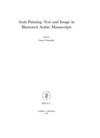 Arab painting : text and image in illustrated Arabic manuscripts /