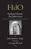 Indian Islamic architecture : forms and typologies, sites and monuments /